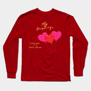 My Darling, I carry your heart with me Long Sleeve T-Shirt